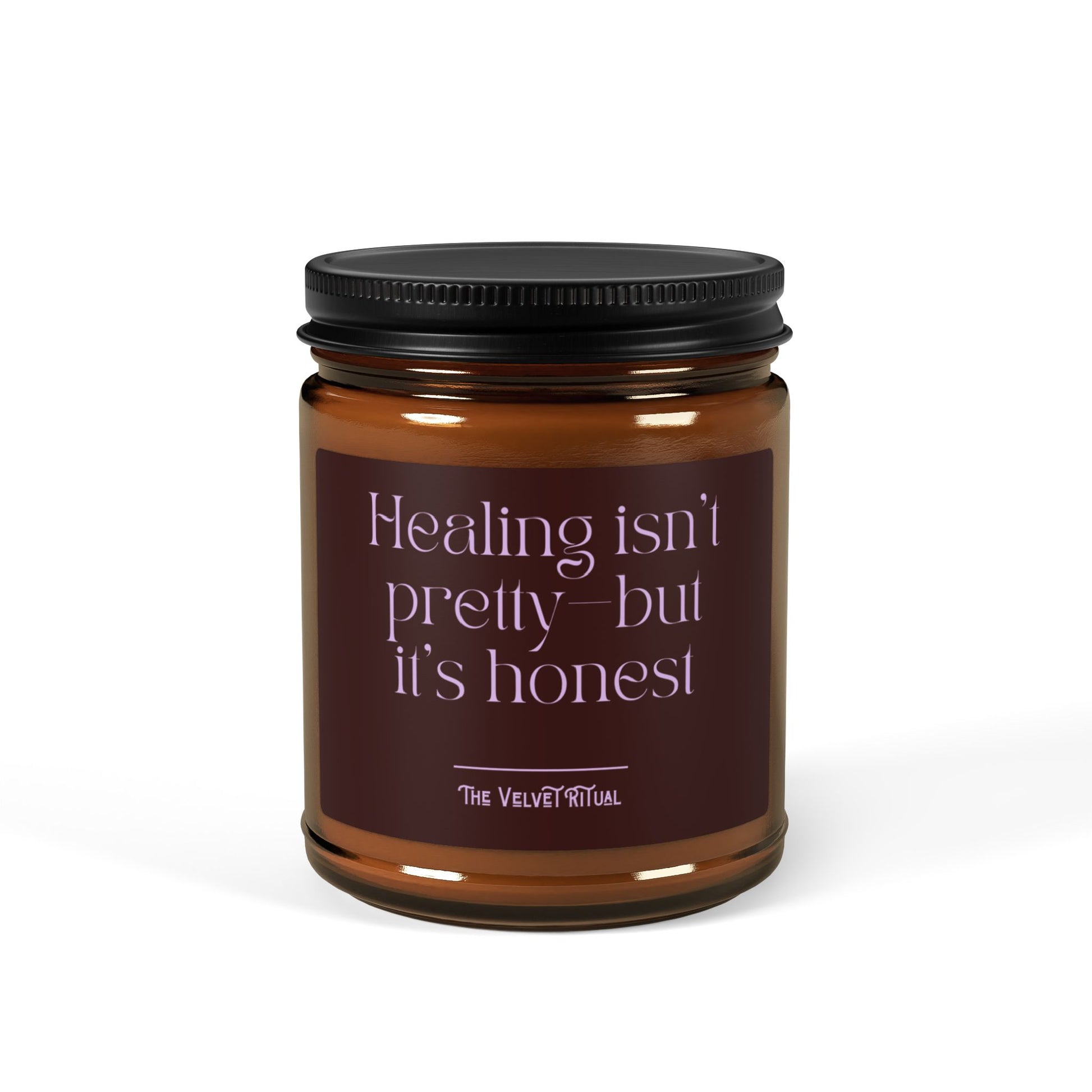 HEALING ISN'T PRETTY BUT IT'S HONEST | Therapeutic Aromatherapy Candle