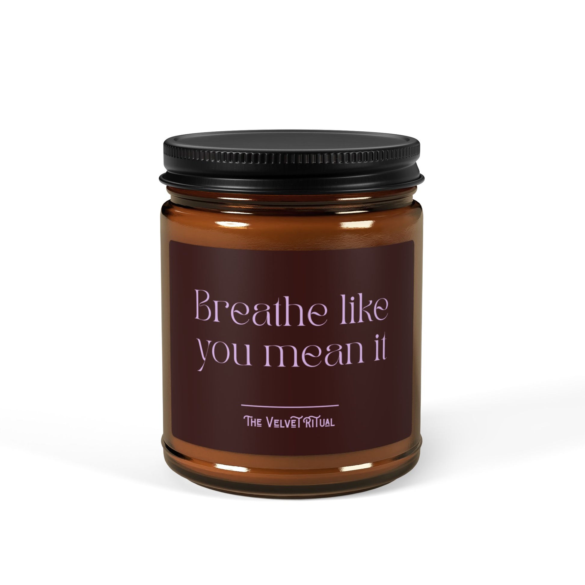 BREATHE LIKE YOU MEAN IT | Premium Aromatherapy Ritual Candle