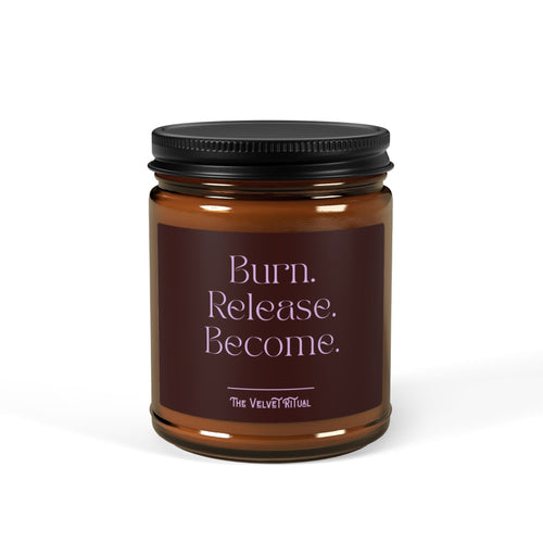 BURN. RELEASE. BECOME. | Premium Aromatherapy Ritual Candle